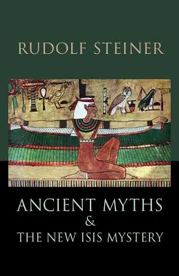 Antike Mythen und das neue Isis-Mysterium: Überarbeitete 2. Auflage - Ancient Myths and the New Isis Mystery: Revised 2nd Edition