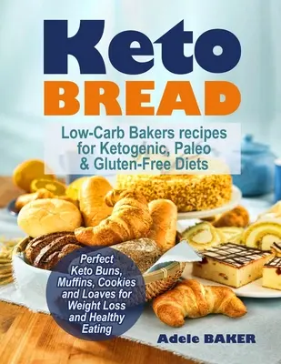 Keto-Brot: Low-Carb-Backrezepte für ketogene, Paleo & glutenfreie Diäten. Perfekte Keto Brötchen, Muffins, Kekse und Brote für - Keto Bread: Low-Carb Bakers recipes for Ketogenic, Paleo, & Gluten-Free Diets. Perfect Keto Buns, Muffins, Cookies and Loaves for