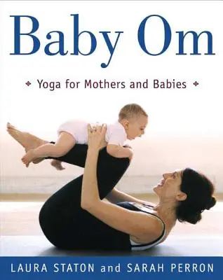 Baby Om: Yoga für Mütter und Babies - Baby Om: Yoga for Mothers and Babies