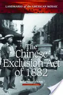 Das chinesische Ausgrenzungsgesetz von 1882 - The Chinese Exclusion Act of 1882