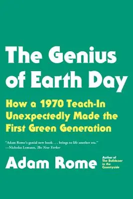 Das Genie des Earth Day: Wie ein Teach-In 1970 unerwartet die erste grüne Generation hervorbrachte - The Genius of Earth Day: How a 1970 Teach-In Unexpectedly Made the First Green Generation