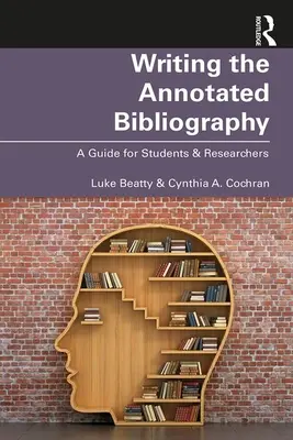 Verfassen einer kommentierten Bibliographie: Ein Leitfaden für Studenten und Forscher - Writing the Annotated Bibliography: A Guide for Students & Researchers