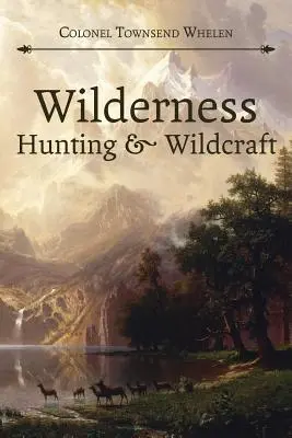 Jagd in der Wildnis und Wildcraft - Wilderness Hunting and Wildcraft