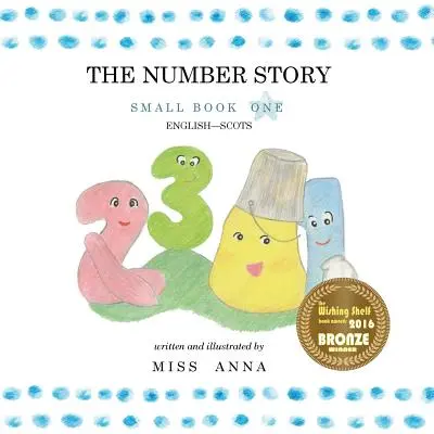 Die Zahlengeschichte: Kleines Buch Eins Englisch-Schottisch - The Number Story: Small Book One English-Scots