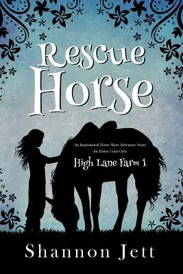 Pferd retten: Eine inspirierende Turnierserie für pferdebegeisterte Mädchen - Rescue Horse: An Inspirational Horse Show Adventure Series for Horse Crazy Girls