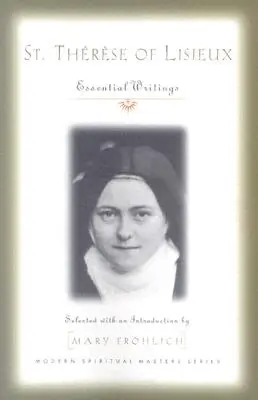 Die heilige Therese von Lisieux: Wesentliche Schriften - St. Therese of Lisieux: Essential Writings