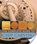 Der komplette Leitfaden zum Chip Carving - The Complete Guide to Chip Carving