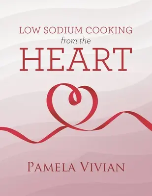 Natriumarmes Kochen aus dem Herzen - Low Sodium Cooking from the Heart