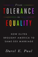 Von der Toleranz zur Gleichberechtigung: Wie Eliten Amerika zur gleichgeschlechtlichen Ehe brachten - From Tolerance to Equality: How Elites Brought America to Same-Sex Marriage