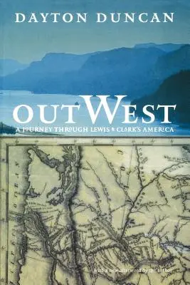 Der Wilde Westen: Eine Reise durch Lewis und Clarks Amerika - Out West: A Journey Through Lewis and Clark's America