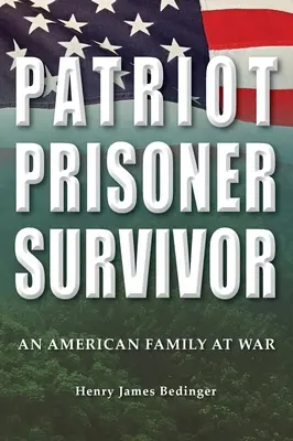 Patriot, Gefangener, Überlebender: Eine amerikanische Familie im Krieg - Patriot, Prisoner, Survivor: An American Family at War