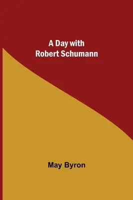 Ein Tag mit Robert Schumann - A Day with Robert Schumann