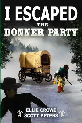 Ich entkam der Donner Party: Pioniere auf dem Oregon Trail, 1846 - I Escaped The Donner Party: Pioneers on the Oregon Trail, 1846