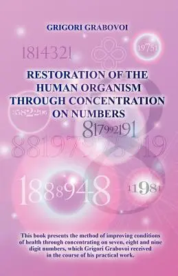 Wiederherstellung des menschlichen Organismus durch Konzentration auf Zahlen - Restoration of the Human Organism through Concentration on Numbers