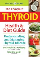 Der komplette Leitfaden für Schilddrüsengesundheit und Ernährung: Schilddrüsenerkrankung verstehen und behandeln - The Complete Thyroid Health and Diet Guide: Understanding and Managing Thyroid Disease