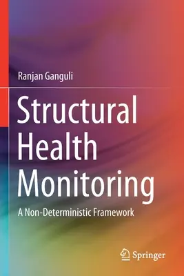 Strukturelle Gesundheitsüberwachung: Ein nicht-deterministischer Rahmen - Structural Health Monitoring: A Non-Deterministic Framework