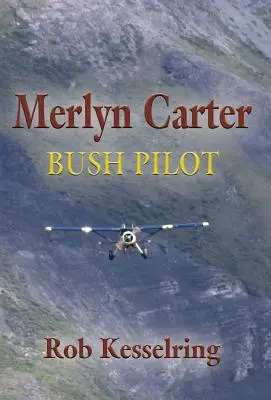 Merlyn Carter, Buschpilot - Merlyn Carter, Bush Pilot