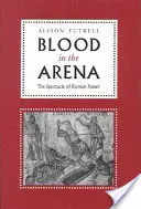 Blut in der Arena: Das Spektakel der römischen Macht - Blood in the Arena: The Spectacle of Roman Power