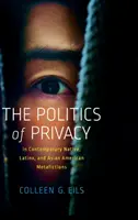 Die Politik der Privatsphäre in zeitgenössischen Metafiktionen von Ureinwohnern, Latinx und asiatischen Amerikanern - The Politics of Privacy in Contemporary Native, Latinx, and Asian American Metafictions