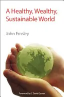 Eine gesunde, wohlhabende und nachhaltige Welt: Rsc - A Healthy, Wealthy, Sustainable World: Rsc