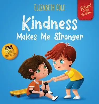 Freundlichkeit macht mich stärker: Ein Kinderbuch über die Magie von Freundlichkeit, Empathie und Respekt (World of Kids Emotions) - Kindness Makes Me Stronger: Children's Book about Magic of Kindness, Empathy and Respect (World of Kids Emotions)