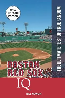 Boston Red Sox IQ: Ausgabe der Ruhmeshalle - Boston Red Sox IQ: Hall of Fame Edition