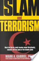 Islam und Terrorismus: Was der Koran wirklich über Christentum, Gewalt und die Ziele des islamischen Dschihad lehrt. - Islam and Terrorism: What the Quran Really Teaches about Christianity, Violence and the Goals of the Islamic Jihad.