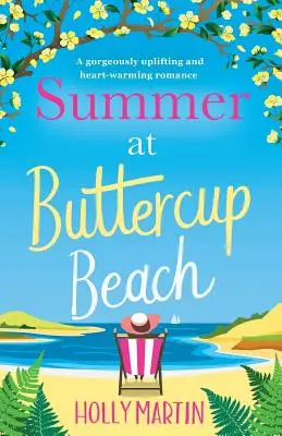 Sommer am Butterblumenstrand: Ein herrlich erhebender und herzerwärmender Liebesroman - Summer at Buttercup Beach: A Gorgeously Uplifting and Heartwarming Romance