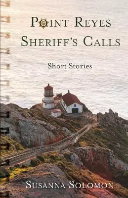 Die Anrufe des Sheriffs von Point Reyes: Eine Sammlung von Kurzgeschichten - Point Reyes Sheriff's Calls: A short story collection