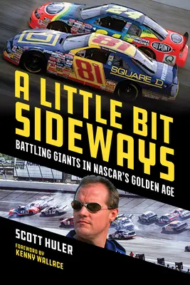 Ein bisschen schräg: Der Kampf gegen Giganten im Goldenen Zeitalter der Nascar - A Little Bit Sideways: Battling Giants in Nascar's Golden Age