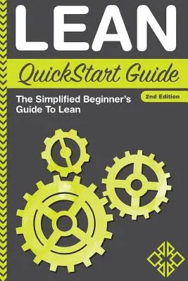 Lean-QuickStart-Leitfaden: Der vereinfachte Leitfaden für Einsteiger in Lean - Lean QuickStart Guide: The Simplified Beginner's Guide To Lean