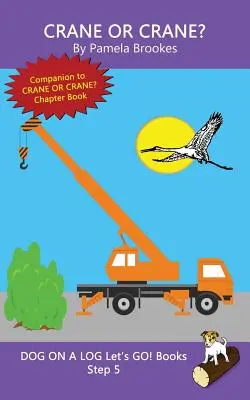 Crane Or Crane?: (Step 5) Sound Out Books (systematisch dekodierbar) helfen Lesern in der Entwicklungsphase, einschließlich solchen mit Legasthenie, lesen zu lernen - Crane Or Crane?: (Step 5) Sound Out Books (systematic decodable) Help Developing Readers, including Those with Dyslexia, Learn to Read