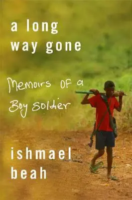 A Long Way Gone: Memoiren eines Soldatenjungen - A Long Way Gone: Memoirs of a Boy Soldier