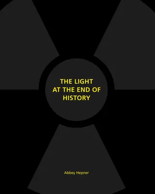 Das Licht am Ende der Geschichte - The Light at the End of History