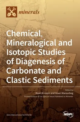 Chemische, mineralogische und isotopische Untersuchungen der Diagenese von Karbonat- und klastischen Sedimenten - Chemical, Mineralogical and Isotopic Studies of Diagenesis of Carbonate and Clastic Sediments