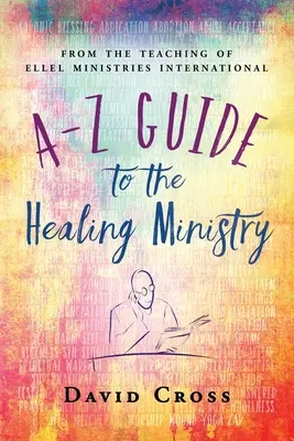 A-Z Leitfaden für den Heilungsdienst - A-Z Guide to the Healing Ministry