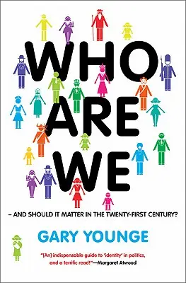 Wer sind wir - und sollte das im 21. Jahrhundert eine Rolle spielen? - Who Are We-And Should It Matter in the 21st Century?