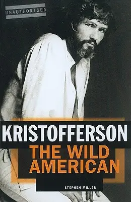 Kristofferson: Der wilde Amerikaner - Kristofferson: The Wild American