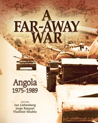 Ein weit entfernter Krieg: Angola, 1975-1989 - A Far-Away War: Angola, 1975-1989