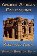 Antike afrikanische Zivilisationen: Kusch und Axum - Ancient African Civilizations: Kush and Axum