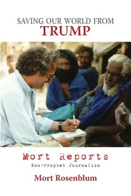 Die Rettung unserer Welt vor Trump: Mort berichtet - Saving Our World From Trump: Mort Reports