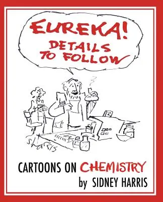 Heureka! Details zum Nachlesen: Cartoons über Chemie - Eureka! Details to Follow: Cartoons on Chemistry