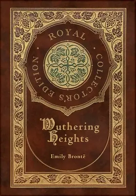 Wuthering Heights (Königliche Sammlerausgabe) (Laminierter Hardcover-Einband mit Schutzumschlag) - Wuthering Heights (Royal Collector's Edition) (Case Laminate Hardcover with Jacket)