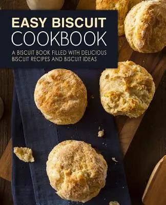 Einfaches Plätzchen-Kochbuch: Ein Plätzchenbuch mit leckeren Plätzchenrezepten und Plätzchenideen (2. Auflage) - Easy Biscuit Cookbook: A Biscuit Book Filled with Delicious Biscuit Recipes and Biscuit Ideas (2nd Edition)