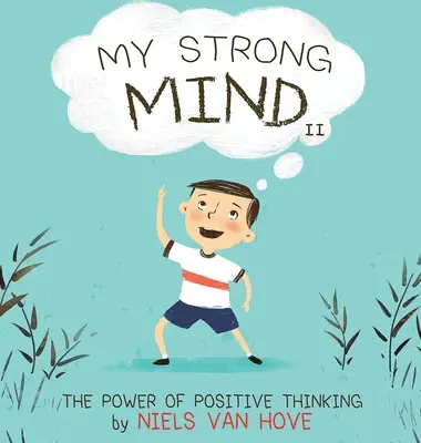 Mein starker Geist II: Die Macht des positiven Denkens - My Strong Mind II: The Power of Positive Thinking