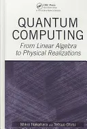 Quantencomputing: Von der linearen Algebra zu physikalischen Realisierungen - Quantum Computing: From Linear Algebra to Physical Realizations