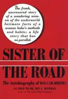 Die Schwester der Straße: Die Autobiographie von Box-Car Bertha - Sister of the Road: The Autobiography of Box-Car Bertha