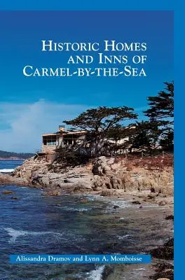 Historische Häuser und Gasthöfe in Carmel-By-The-Sea - Historic Homes and Inns of Carmel-By-The-Sea