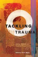 Bewältigung von Trauma: Globale, biblische und seelsorgerliche Perspektiven - Tackling Trauma: Global, Biblical, and Pastoral Perspectives
