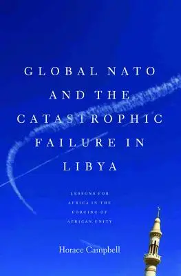 Die globale NATO und das katastrophale Scheitern in Libyen - Global NATO and the Catastrophic Failure in Libya